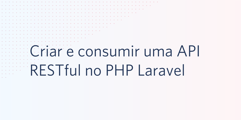Criar e consumir uma API RESTful no PHP Laravel
