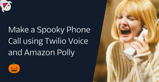 Make a Spooky Phone Call using Twilio Voice and Amazon Polly