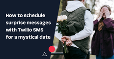 How to schedule surprise messages with Twilio SMS for a mystical date