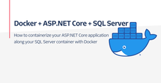 How to containerize your ASP.NET Core application along your SQL Server container with Docker