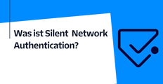 Was ist Silent Network Authentication