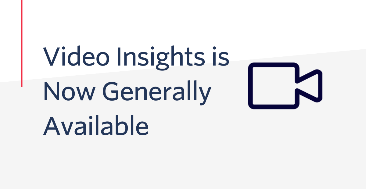 Video Insights is Now Generally Available
