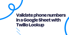 Validate phone numbers in a Google Sheet with Twilio Lookup