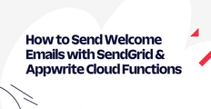 How to Send Welcome Emails with SendGrid and Appwrite Cloud Functions