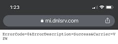 Mobile phone web browser showing URL mi.dnlsrv.com and page body ErrorCode=0&ErrorDescription=Success&Carrier=VZW
