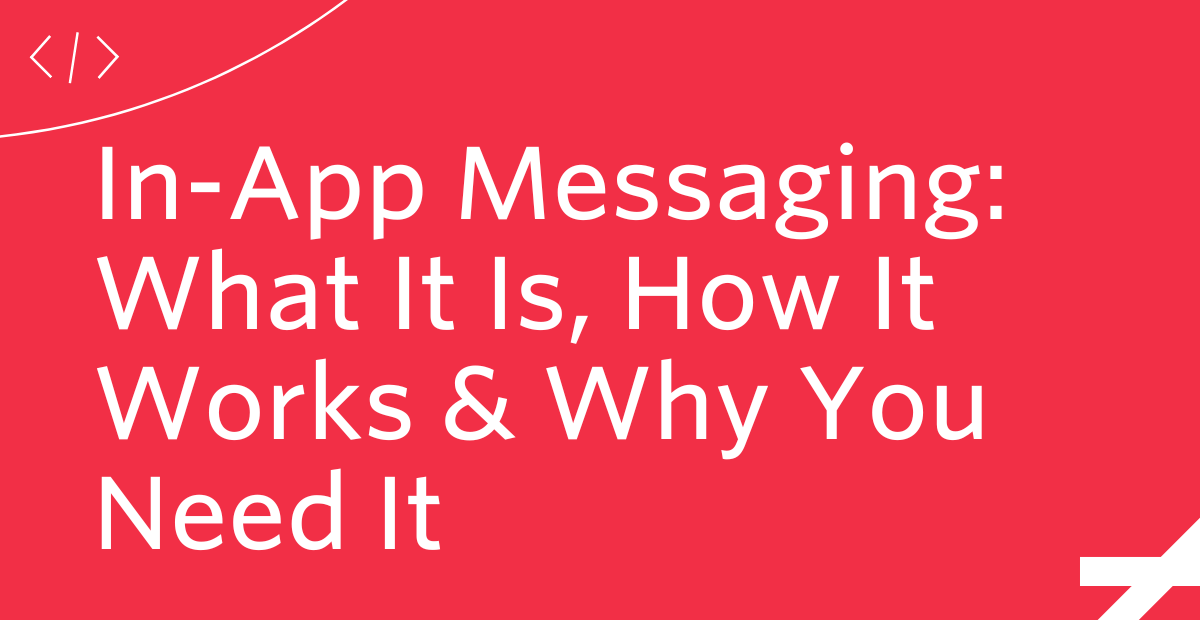 in-app-messaging-what-it-is-how-it-works-why-you-need-it-twilio