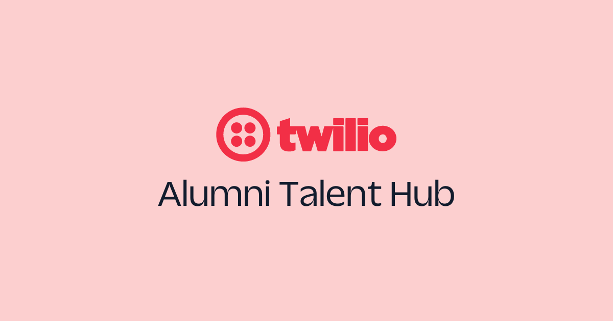 Introducing the Twilio Alumni Talent Hub