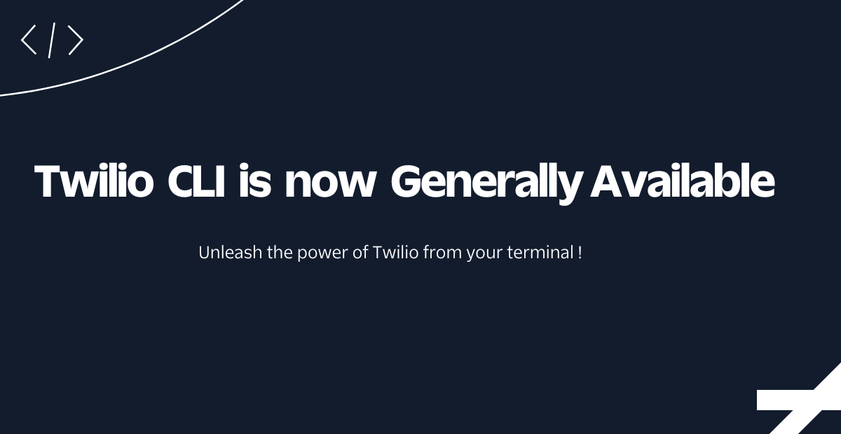 Twilio CLI Is Now Generally Available