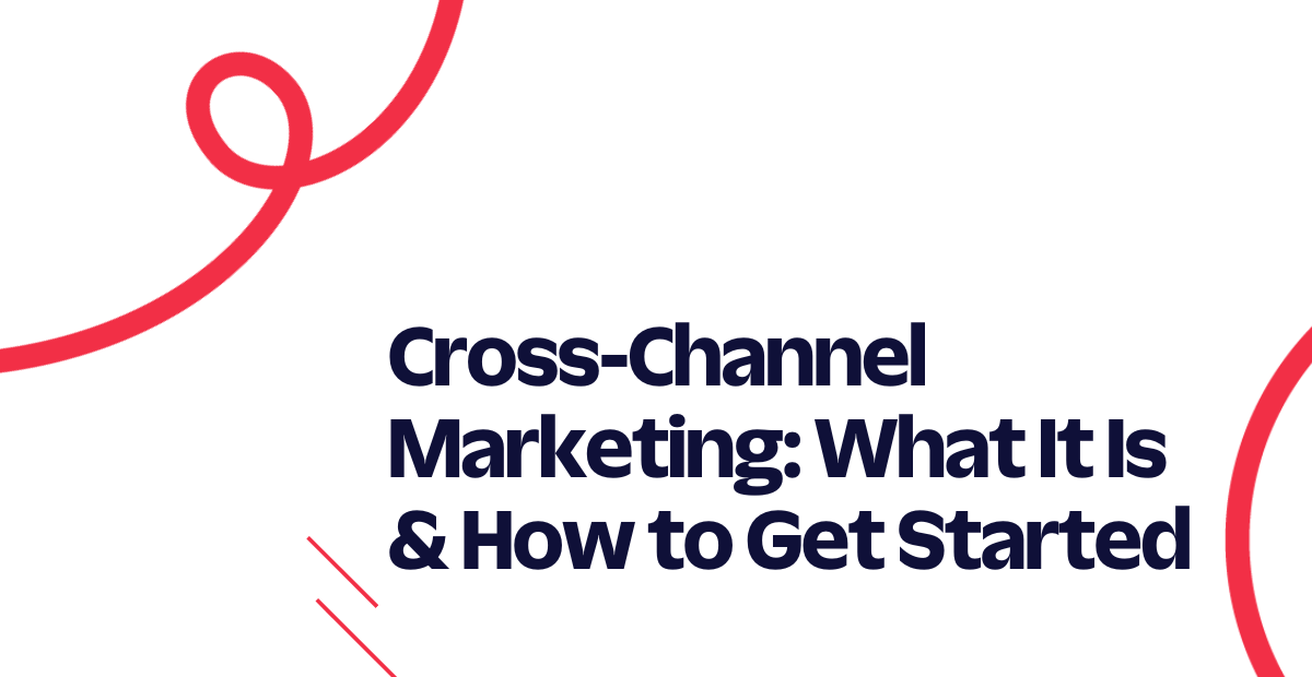 What Is CrossChannel Marketing? Twilio